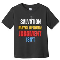 Salvation Maybe Optional Judgment Isn’t Christian Toddler T-Shirt