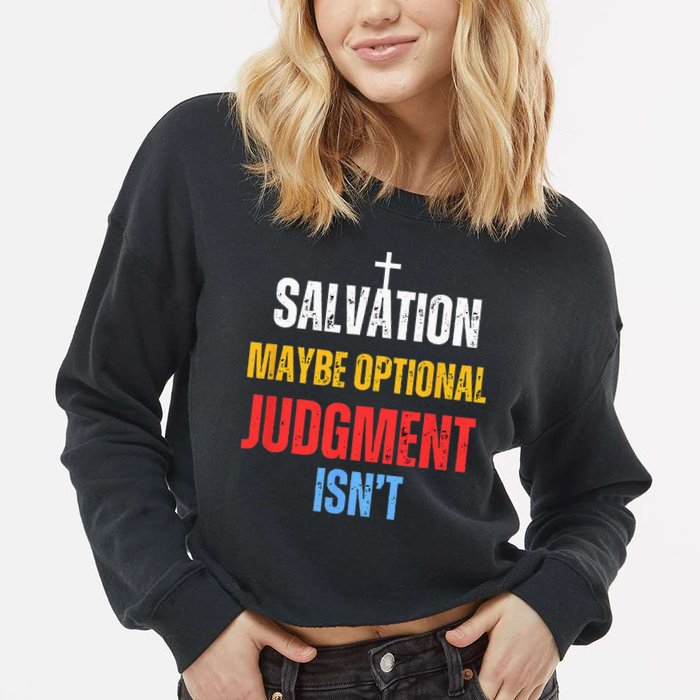 Salvation Maybe Optional Judgment Isn’t Christian Cropped Pullover Crew