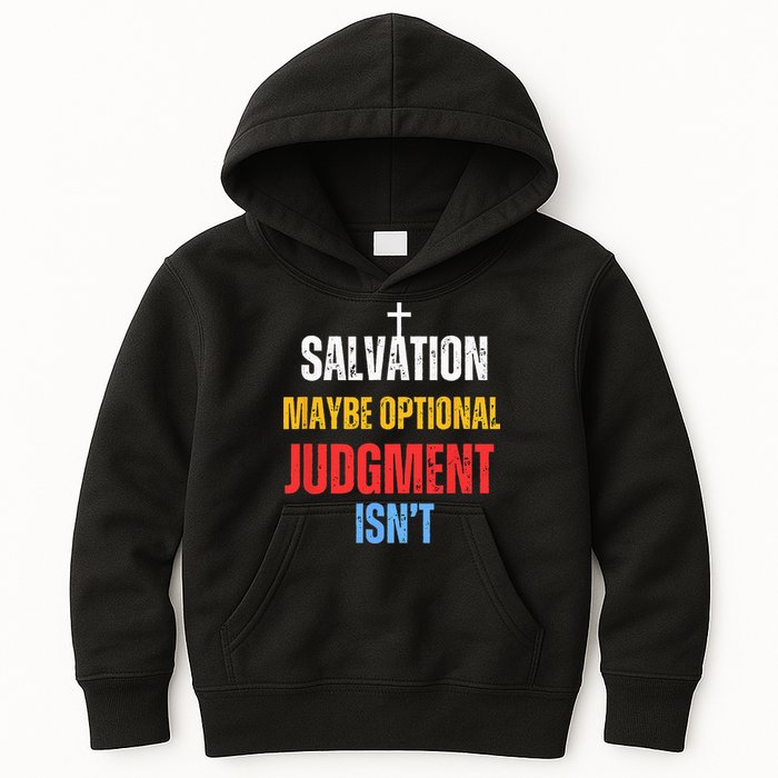 Salvation Maybe Optional Judgment Isn’t Christian Kids Hoodie