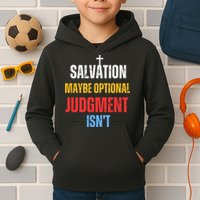Salvation Maybe Optional Judgment Isn’t Christian Kids Hoodie