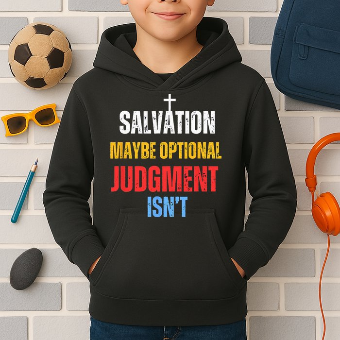 Salvation Maybe Optional Judgment Isn’t Christian Kids Hoodie