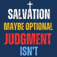 Salvation Maybe Optional Judgment Isn’t Christian Infant Baby Jersey Bodysuit