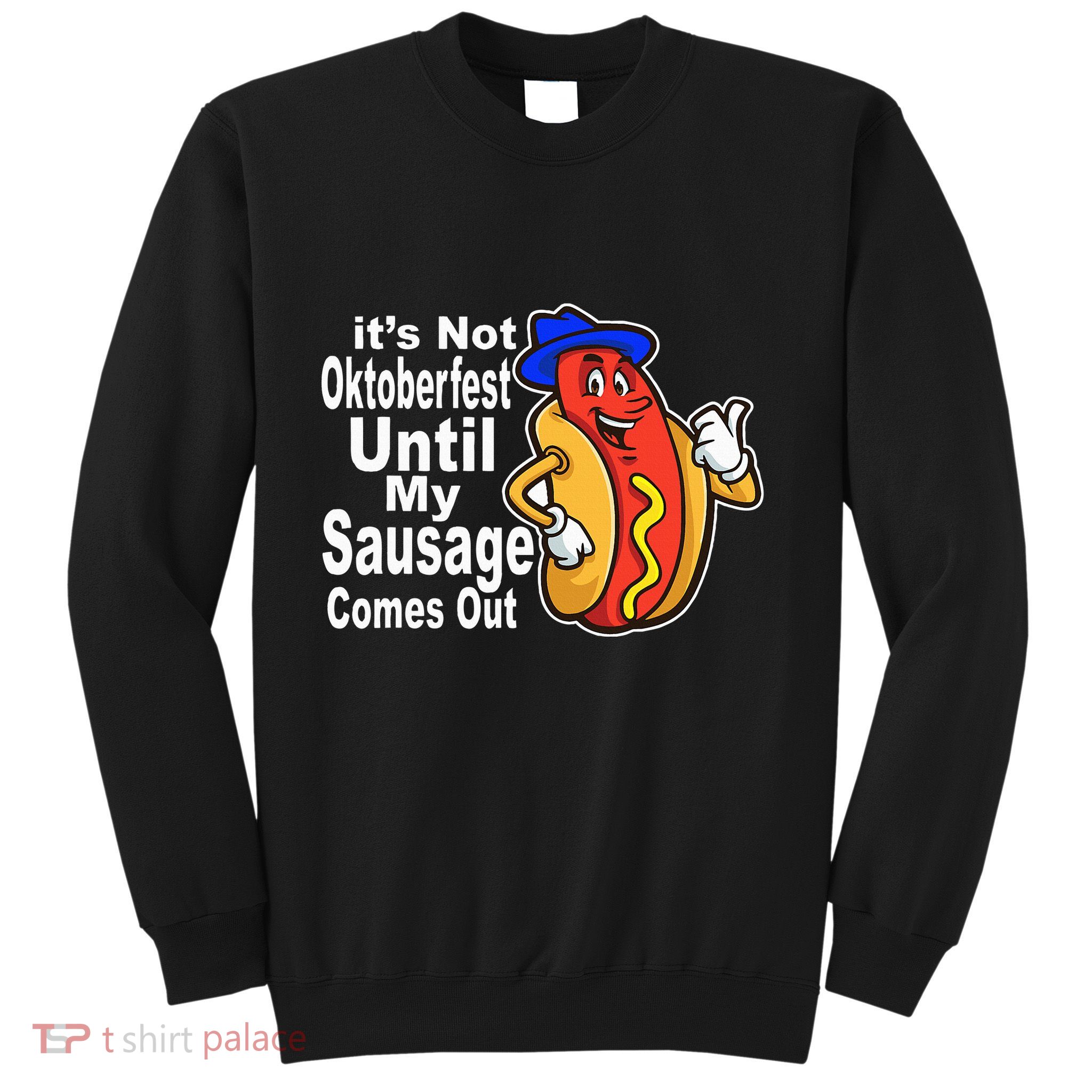Sausage Meme Oktoberfest Costume Funny Joke Bavarian German Sweatshirt