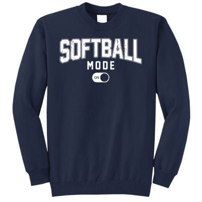 Softball Mode On Tall Sweatshirt