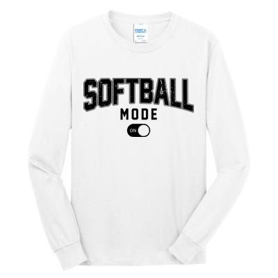 Softball Mode On Tall Long Sleeve T-Shirt