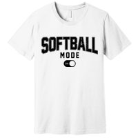 Softball Mode On Premium T-Shirt