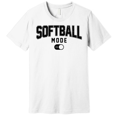 Softball Mode On Premium T-Shirt