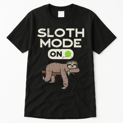 Sloth Mode On Funny Lazy Sleep Animal Lover Women Gift Tall T-Shirt