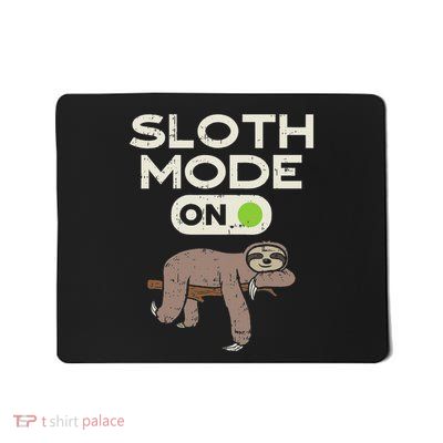 Sloth Mode On Funny Lazy Sleep Animal Lover Women Gift Mousepad