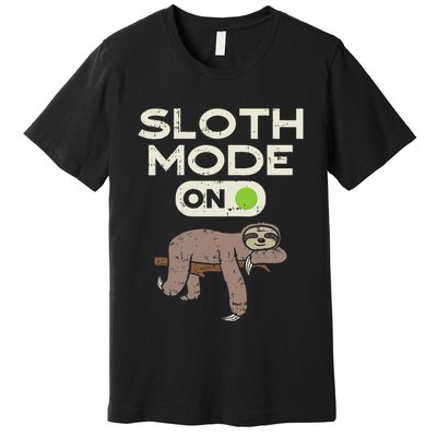 Sloth Mode On Funny Lazy Sleep Animal Lover Women Gift Premium T-Shirt