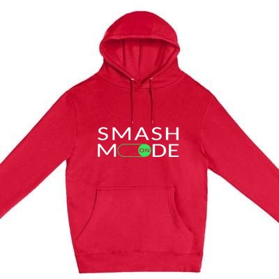 Smash Mode On Funny Pickleball Pun For Pickleball Players Premium Pullover Hoodie