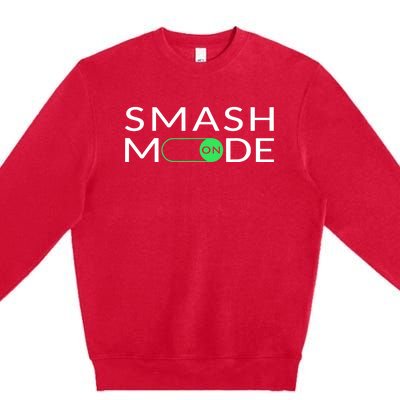 Smash Mode On Funny Pickleball Pun For Pickleball Players Premium Crewneck Sweatshirt