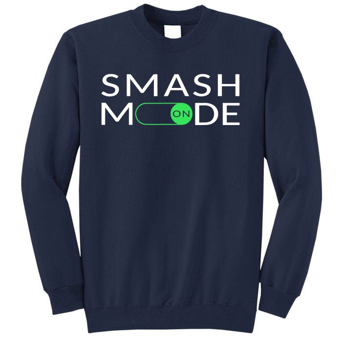 Smash Mode On Funny Pickleball Pun For Pickleball Players Tall Sweatshirt