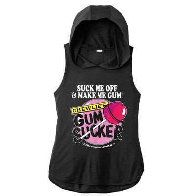 Suck Me Off And Make Me Gum Chewlie’s Gum Sucker Ladies PosiCharge Tri-Blend Wicking Draft Hoodie Tank