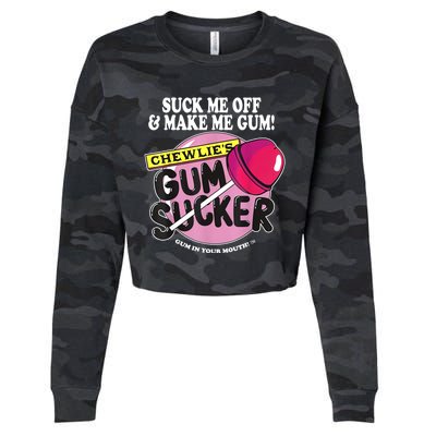 Suck Me Off And Make Me Gum Chewlie’s Gum Sucker Cropped Pullover Crew