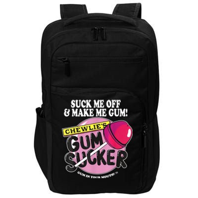 Suck Me Off And Make Me Gum Chewlie’s Gum Sucker Impact Tech Backpack