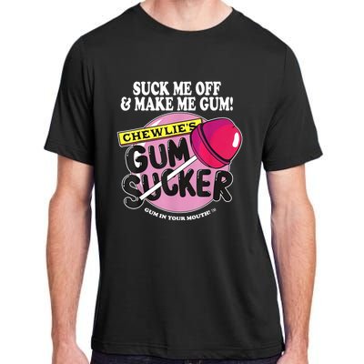 Suck Me Off And Make Me Gum Chewlie’s Gum Sucker Adult ChromaSoft Performance T-Shirt