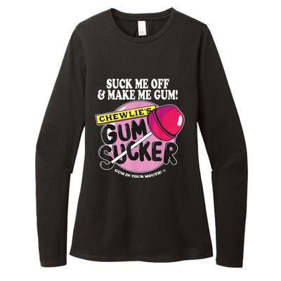 Suck Me Off And Make Me Gum Chewlie’s Gum Sucker Womens CVC Long Sleeve Shirt