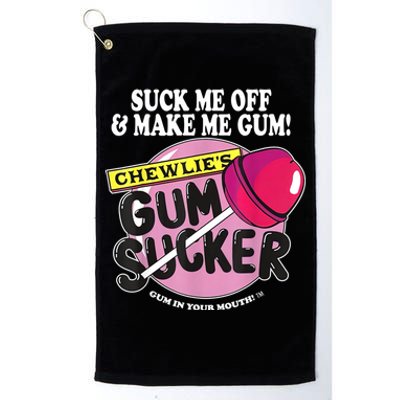 Suck Me Off And Make Me Gum Chewlie’s Gum Sucker Platinum Collection Golf Towel