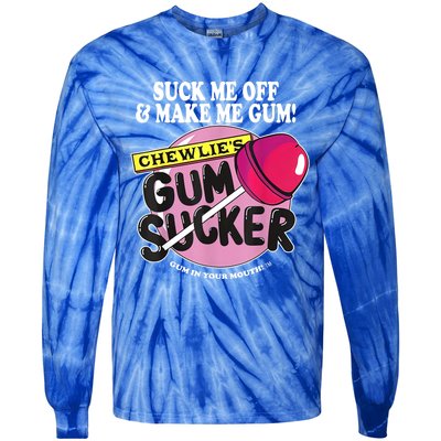 Suck Me Off And Make Me Gum Chewlie’s Gum Sucker Tie-Dye Long Sleeve Shirt