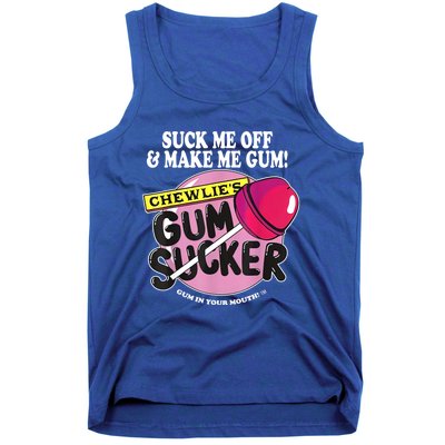 Suck Me Off And Make Me Gum Chewlie’s Gum Sucker Tank Top