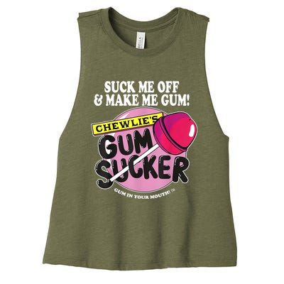 Suck Me Off And Make Me Gum Chewlie’s Gum Sucker Women's Racerback Cropped Tank