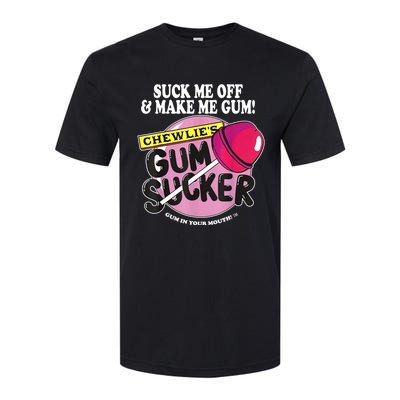 Suck Me Off And Make Me Gum Chewlie’s Gum Sucker Softstyle® CVC T-Shirt