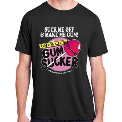 Suck Me Off And Make Me Gum Chewlie’S Gum Sucker Adult ChromaSoft Performance T-Shirt