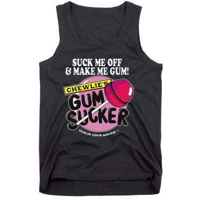 Suck Me Off And Make Me Gum Chewlie’S Gum Sucker Tank Top