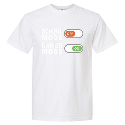 School Mode Off Gamer Mode On Funny Gamer Gift Garment-Dyed Heavyweight T-Shirt