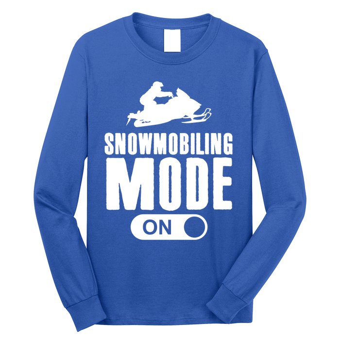 Snowmobiling Mode On Kids Snowmobile Gift Snow Machine Rider Gift Long Sleeve Shirt