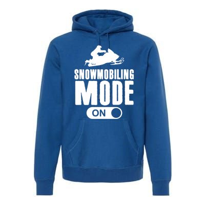 Snowmobiling Mode On Kids Snowmobile Gift Snow Machine Rider Gift Premium Hoodie