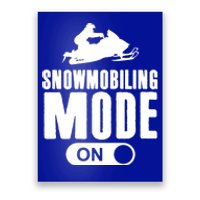 Snowmobiling Mode On Kids Snowmobile Gift Snow Machine Rider Gift Poster