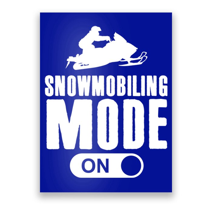 Snowmobiling Mode On Kids Snowmobile Gift Snow Machine Rider Gift Poster