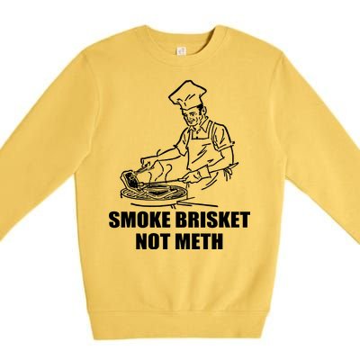 Smoke Brisket Not Meth Premium Crewneck Sweatshirt