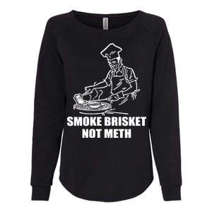 Smoke Brisket Not Meth Womens California Wash Sweatshirt