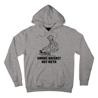 Smoke Brisket Not Meth Hoodie