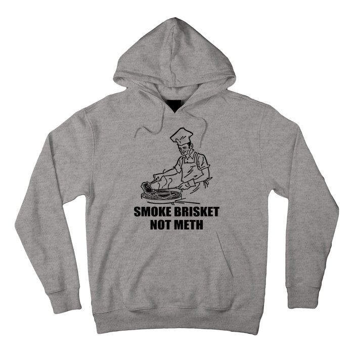 Smoke Brisket Not Meth Hoodie