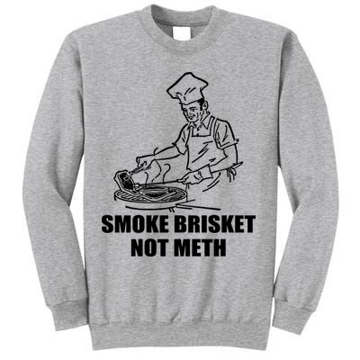 Smoke Brisket Not Meth Sweatshirt