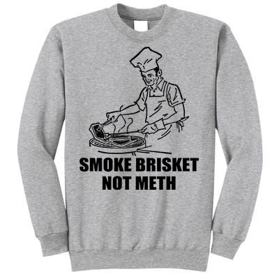 Smoke Brisket Not Meth Sweatshirt