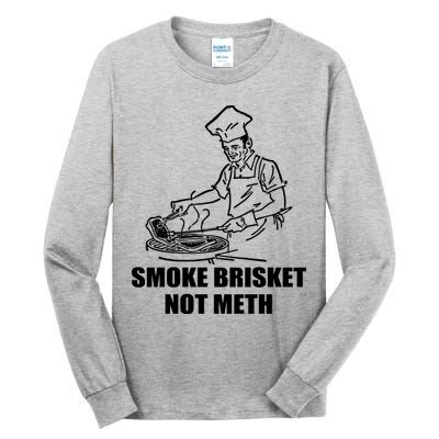 Smoke Brisket Not Meth Tall Long Sleeve T-Shirt