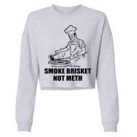 Smoke Brisket Not Meth Cropped Pullover Crew