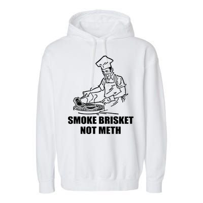 Smoke Brisket Not Meth Garment-Dyed Fleece Hoodie