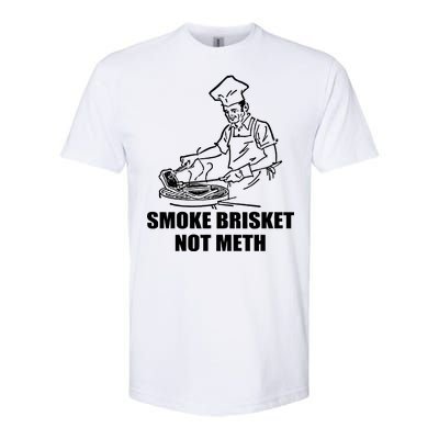 Smoke Brisket Not Meth Softstyle CVC T-Shirt