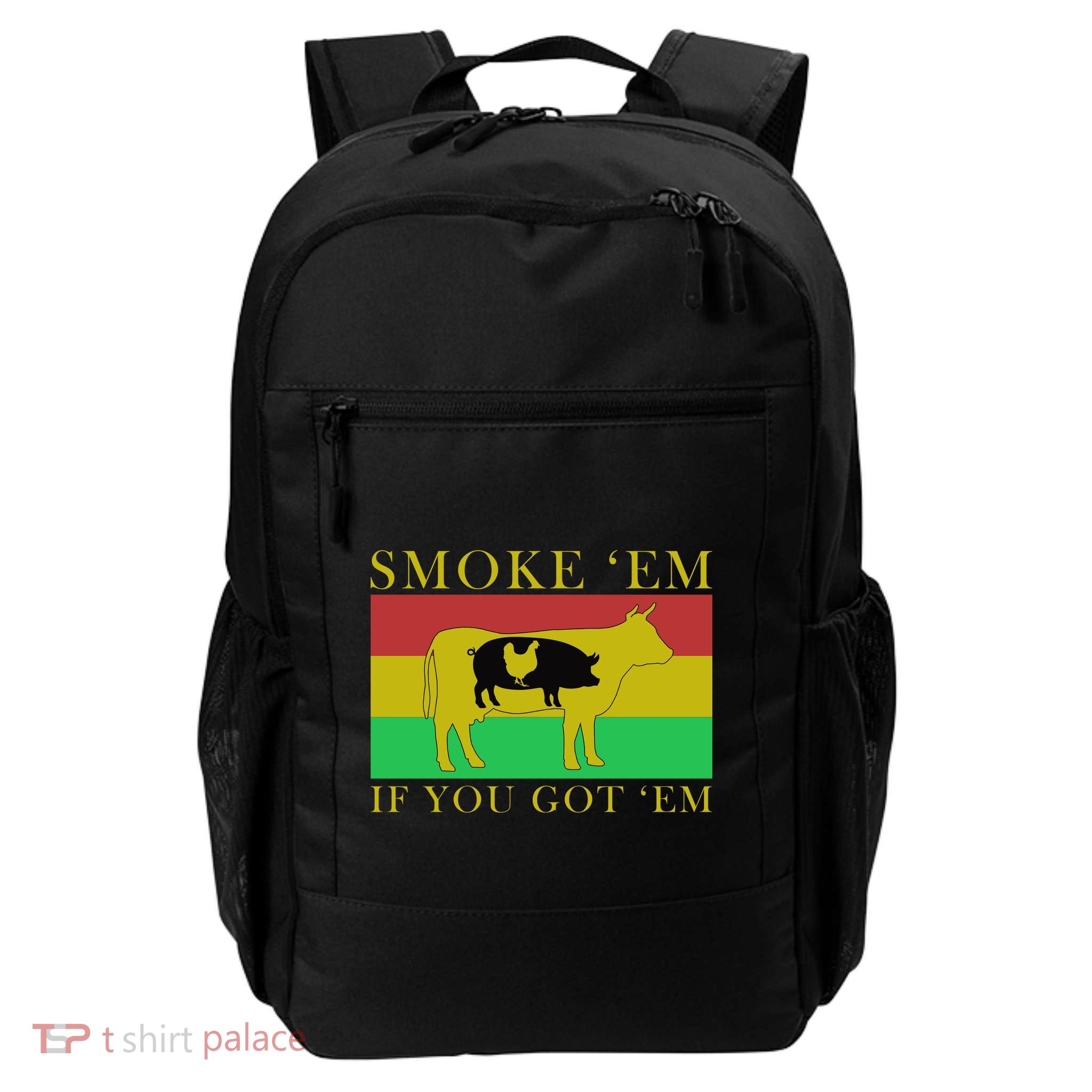 Smoke 'Em If you Got 'Em Daily Commute Backpack