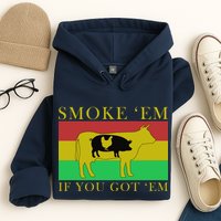 Smoke 'Em If you Got 'Em Hoodie
