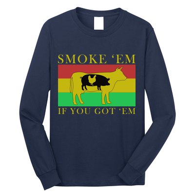 Smoke 'Em If you Got 'Em Long Sleeve Shirt