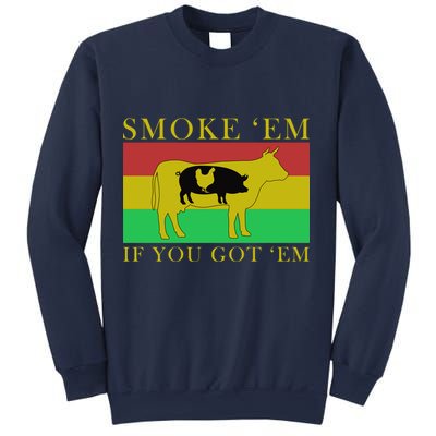 Smoke 'Em If you Got 'Em Sweatshirt