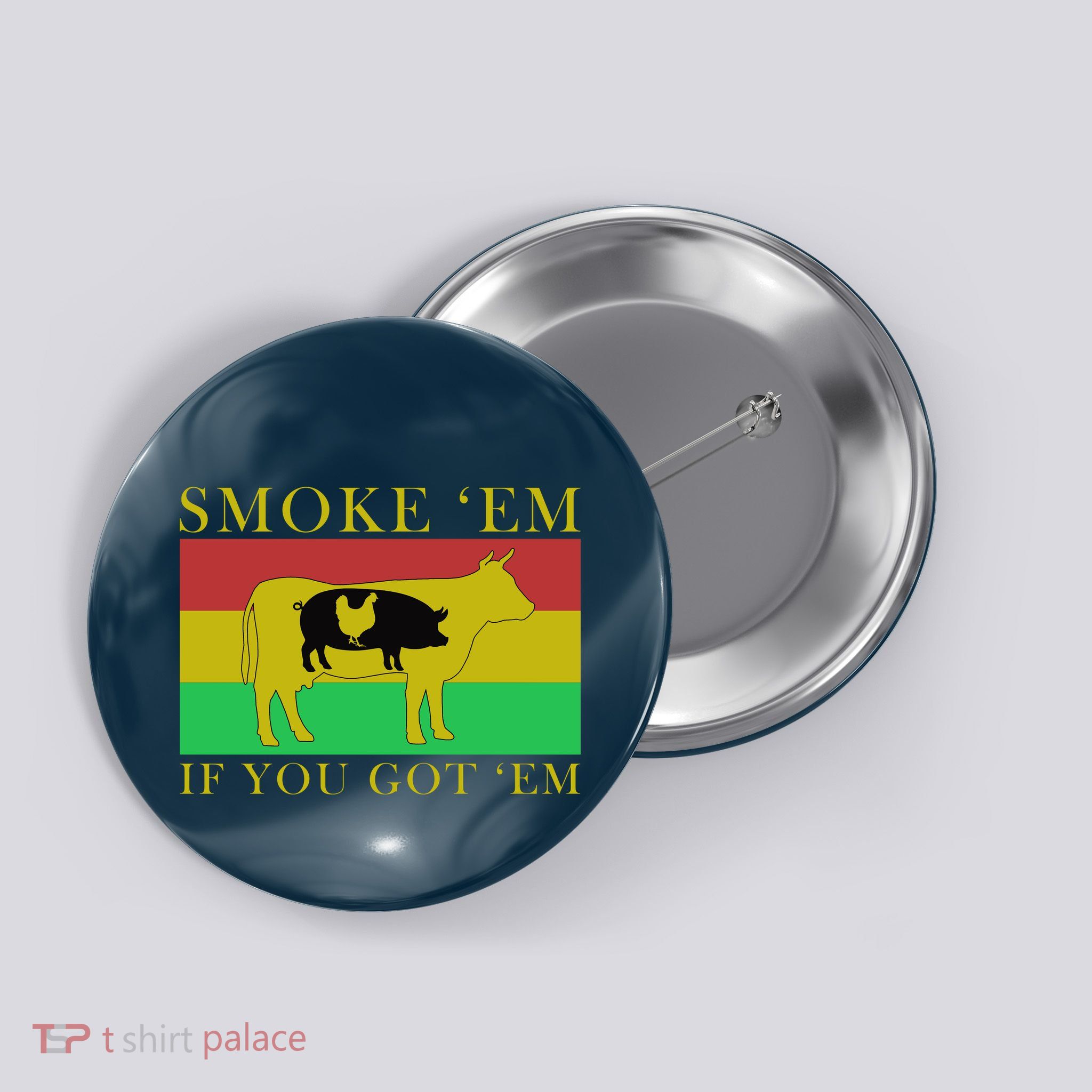 Smoke 'Em If you Got 'Em Button