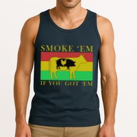 Smoke 'Em If you Got 'Em Tank Top